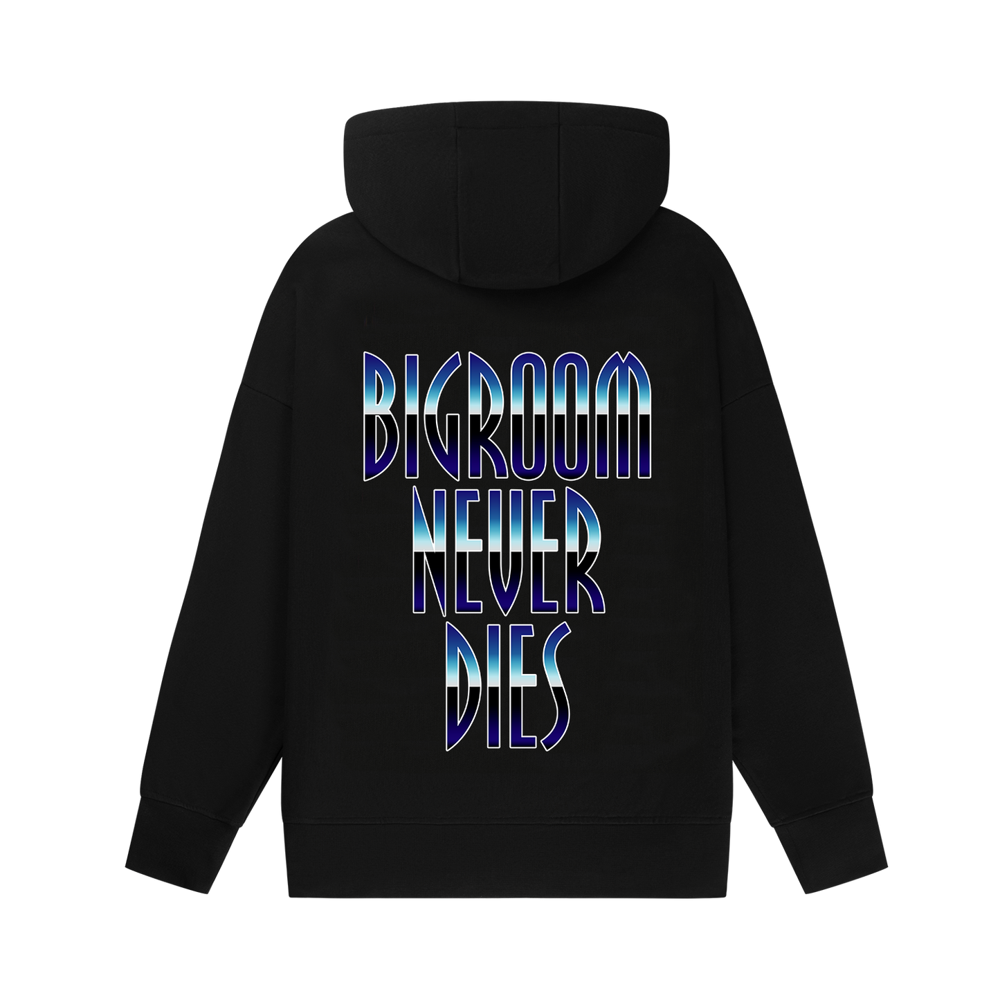 Bigroom Never Dies Hoodie