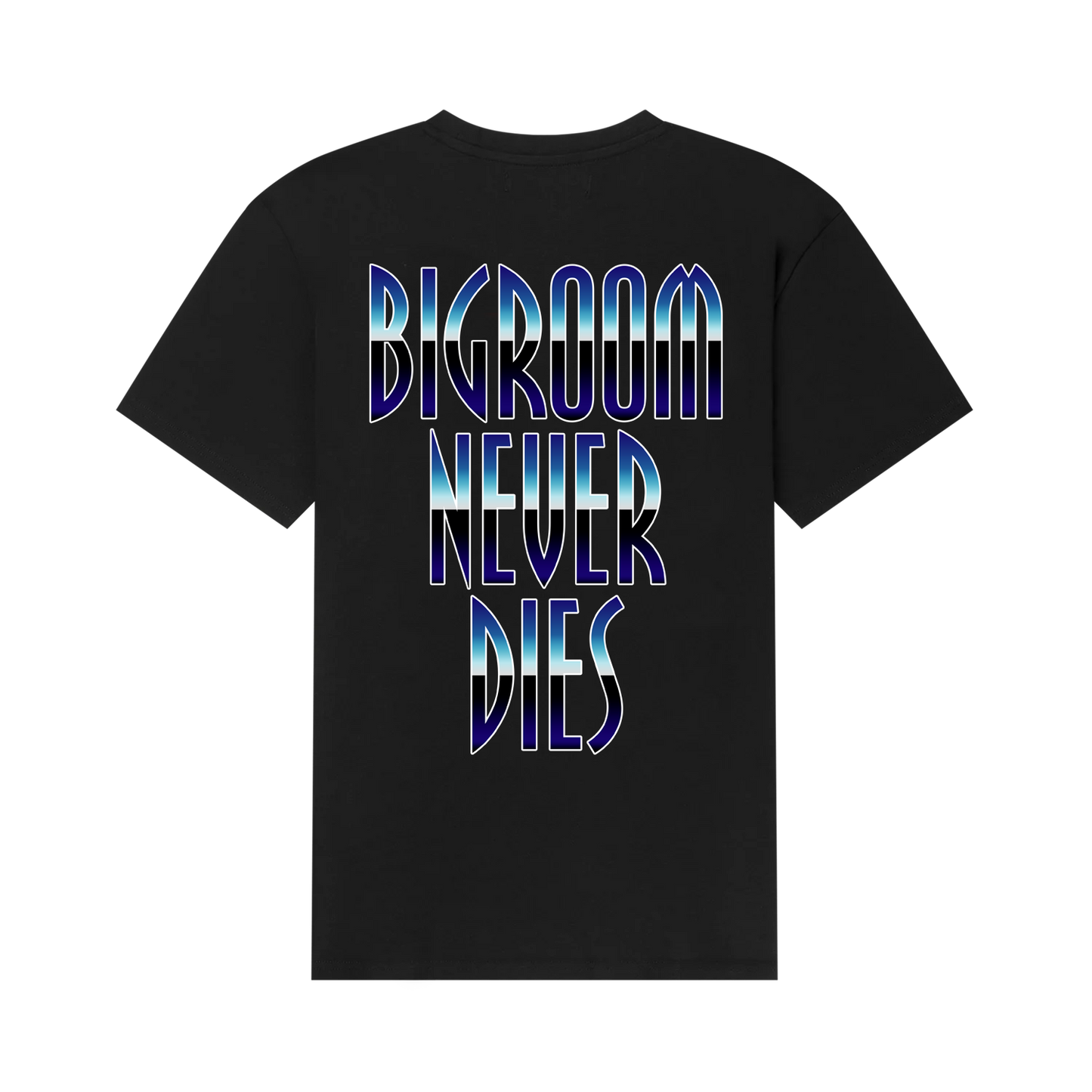 Bigroom Never Dies T-shirt